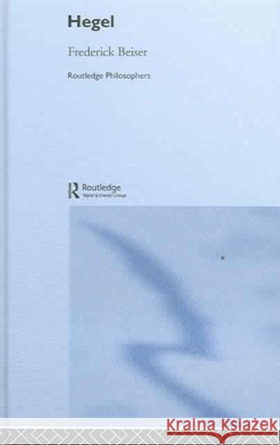 Hegel Frederick C. Beiser 9780415312073 Routledge