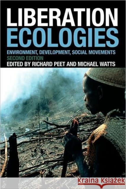 Liberation Ecologies: Environment, Development and Social Movements Peet, Richard 9780415312363