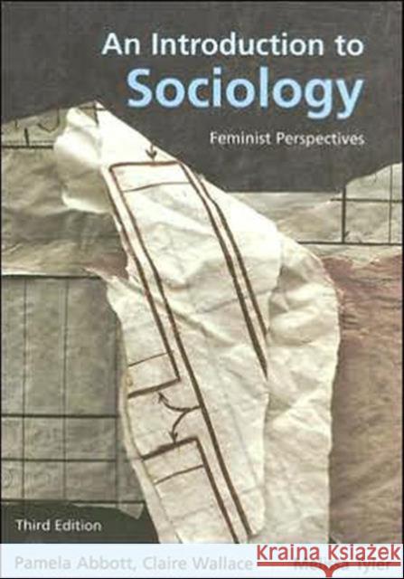 An Introduction to Sociology: Feminist Perspectives Abbott, Pamela 9780415312592 0