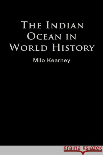 The Indian Ocean in World History Milo Kearney 9780415312776