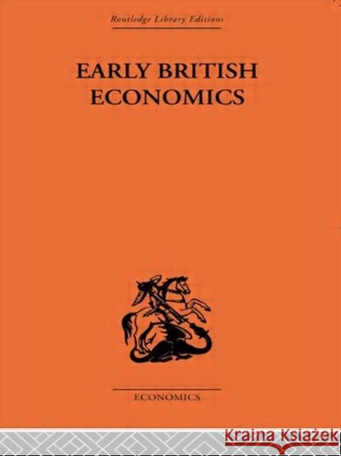 Early British Economics from the XIIIth to the middle of the XVIIIth century Max Beer Beer Max 9780415313223 Routledge