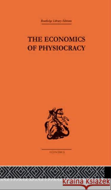 Economics of Physiocracy Ronald L. Meek 9780415313322 Routledge