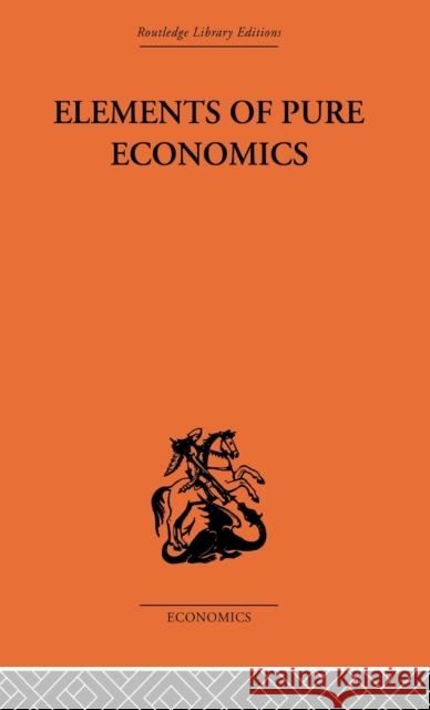 Elements of Pure Economics Leon Walrus 9780415313407 Routledge