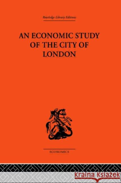 An Economic Study of the City of London John Dunning 9780415313483 Routledge