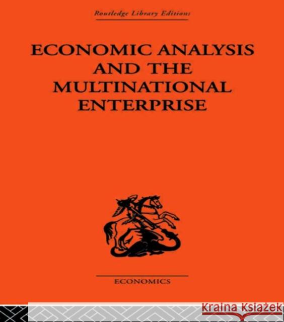 Economic Analysis and Multinational Enterprise John Dunning Dunning Profess 9780415313582 Routledge
