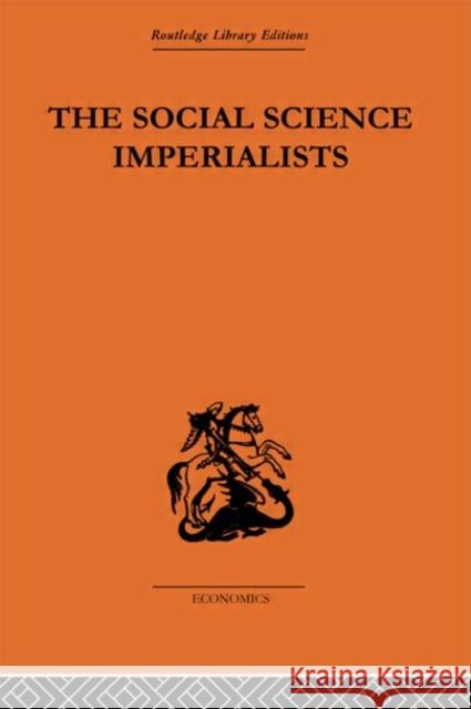 The Social Science Imperialists G. C. Harcourt Prue Kerr 9780415313704 Routledge