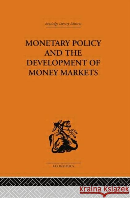 Monetary Policy and the Development of Money Markets J. S. G. Wilson 9780415313957 Routledge