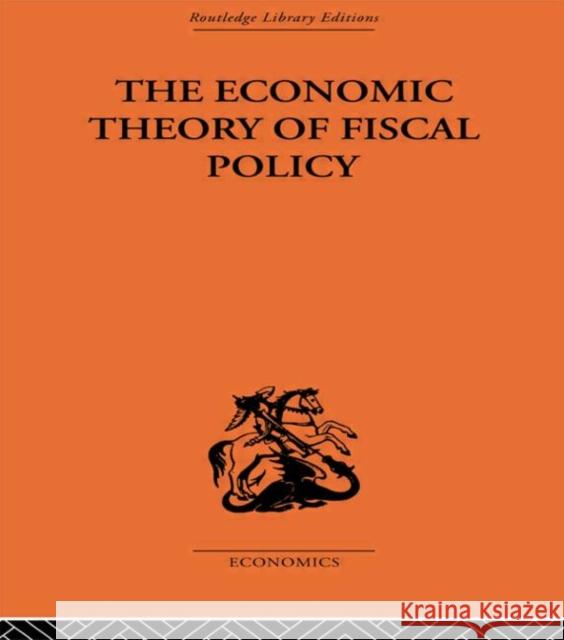 The Economic Theory of Fiscal Policy Bent Hansen P. E. Burke 9780415313995 Routledge