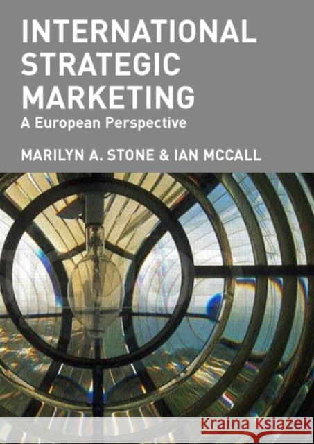 International Strategic Marketing : A European Perspective Marilyn A. Stone McCall J. B. 9780415314176 