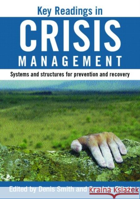 Key Readings in Crisis Management: Systems and Structures for Prevention and Recovery Smith, Denis 9780415315210 0