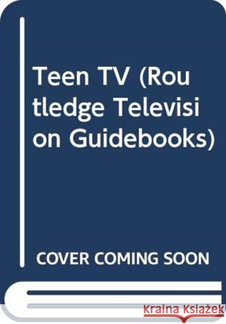 Teen TV Ellen Seiter Stefania Marghitu  9780415315852 Routledge