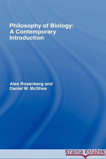 Philosophy of Biology: A Contemporary Introduction Rosenberg, Alex 9780415315920