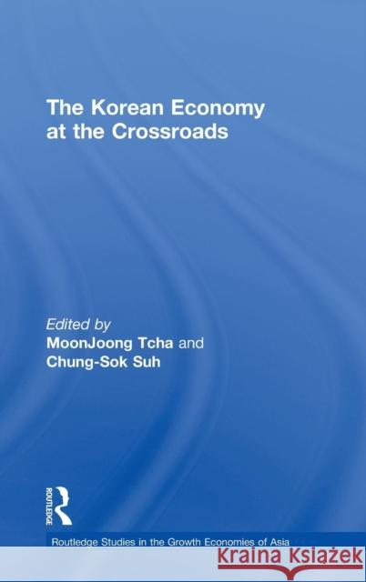 The Korean Economy at the Crossroads: Triumphs, Difficulties and Triumphs Again Suh, Chung-Sok 9780415316026 Routledge Chapman & Hall