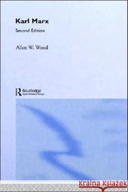 Karl Marx Allen W. Wood Wood Allen 9780415316972 Routledge