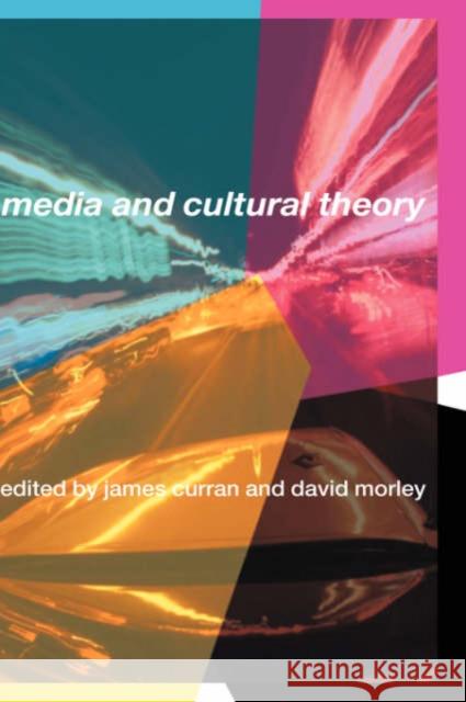 Media and Cultural Theory James Curran David Morley 9780415317047 Routledge