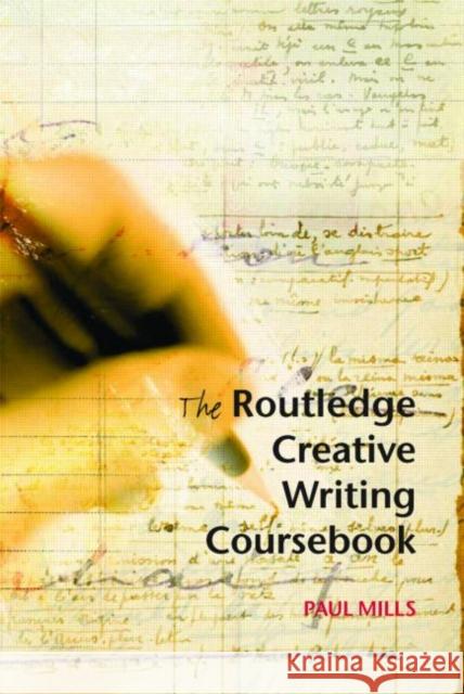 The Routledge Creative Writing Coursebook Paul Mills 9780415317856 0