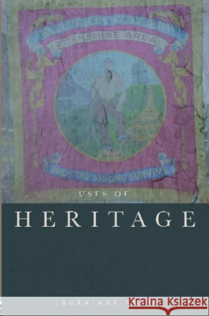 Uses of Heritage Laura Jane Smith 9780415318310