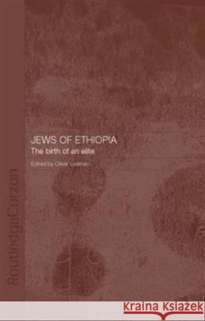 The Jews of Ethiopia : The Birth of an Elite Tudor Parfitt Emanuela Trevisan Semi Tudor Parfitt 9780415318389