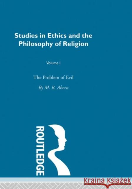 Problem Of Evil: Vol 1 M. B. Ahern 9780415318419 Routledge