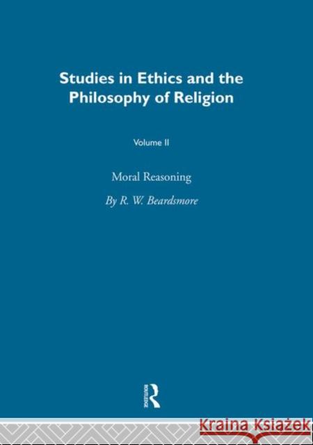 Moral Reasoning Vol 2 R. W. Beardsmore 9780415318426 Routledge