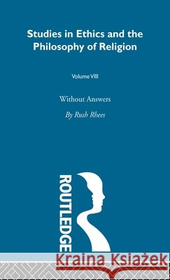 Without Answers Vol 8 Rush Rhees 9780415318488 Routledge