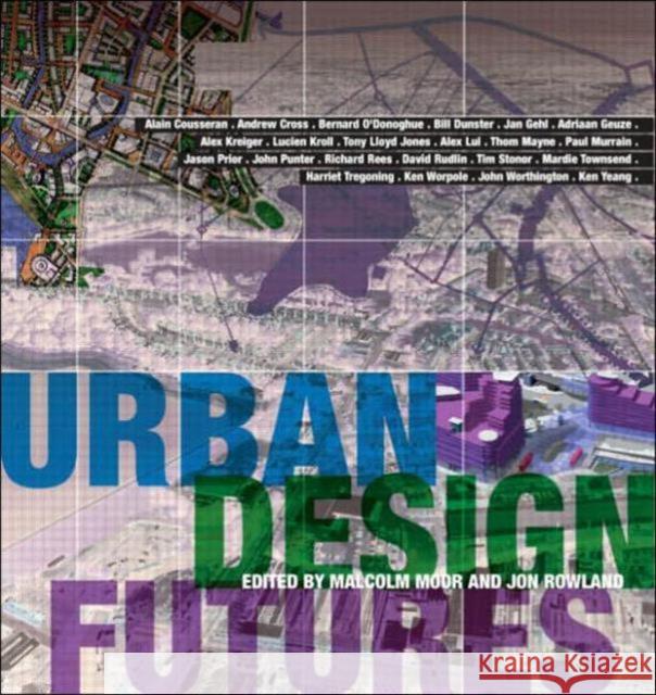 Urban Design Futures Malcolm Moor 9780415318785 0