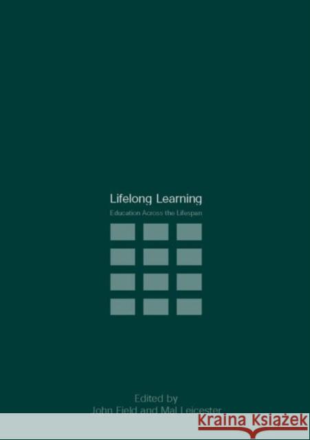 Lifelong Learning: Education Across the Lifespan Field, John 9780415318846