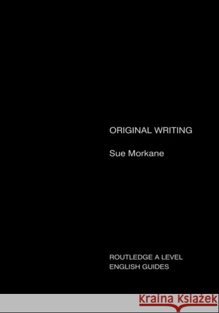 Original Writing Sue Morkane 9780415319119 Taylor & Francis Group