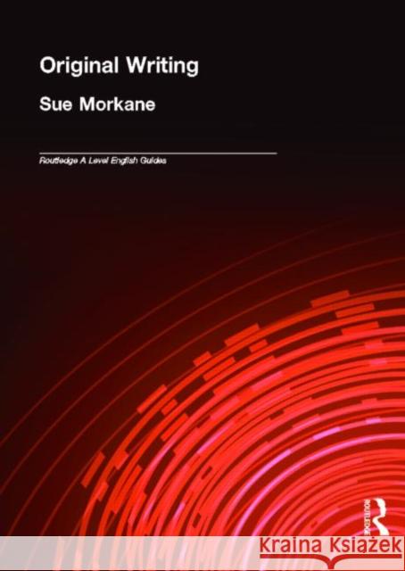 Original Writing Sue Morkane 9780415319126 Routledge