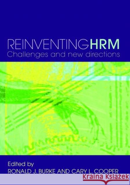 Reinventing Hrm: Challenges and New Directions Burke, Ronald J. 9780415319638 Routledge
