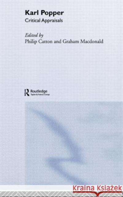 Karl Popper: Critical Appraisals Catton, Philip 9780415319706 Routledge