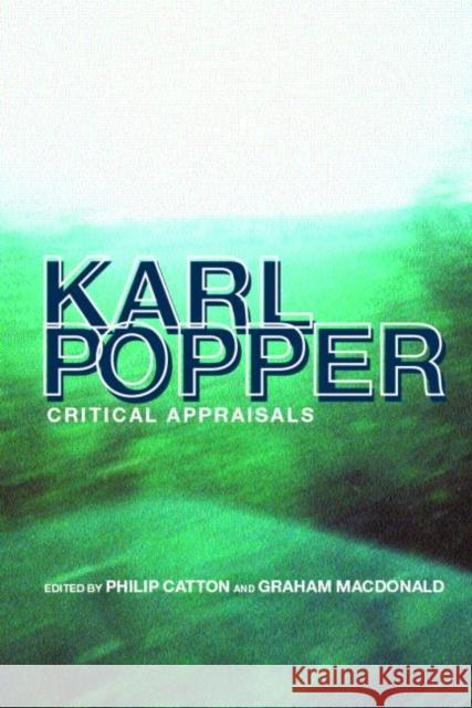 Karl Popper : Critical Appraisals Philip Catton Graham MacDonald 9780415319713