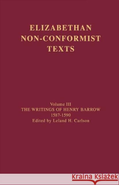 The Writings of Henry Barrow, 1587-1590 Henry Barrow 9780415319911