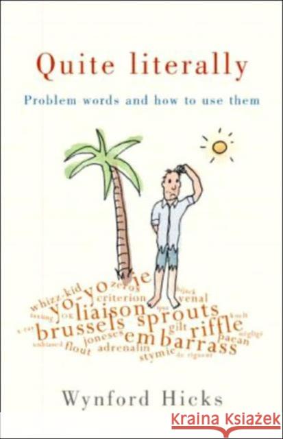 Quite Literally: Problem Words and How to Use Them Hicks, Wynford 9780415320191