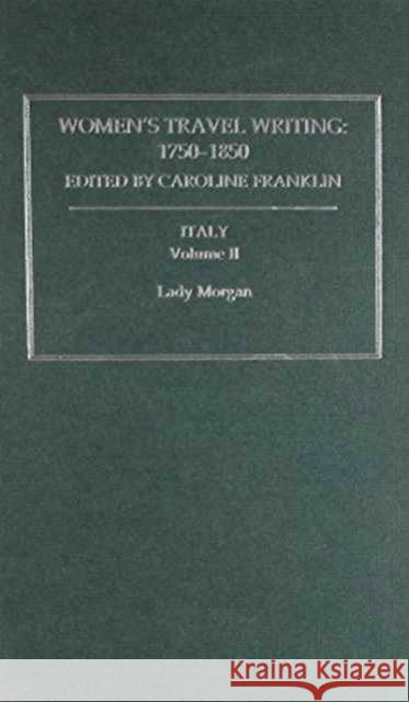 Womens Travel Writing 1750-1850: Volume 7 Franklin, Caroline 9780415320412 Taylor & Francis