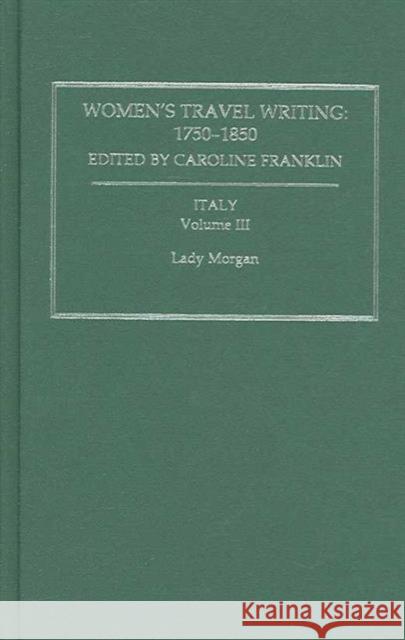 Womens Travel Writing 1750-1850: Volume 8 Franklin, Caroline 9780415320429 Taylor & Francis