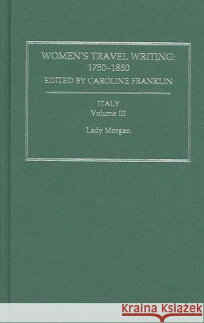 Womens Travel Writing 1750-1850: Volume 8 Franklin, Caroline 9780415320429