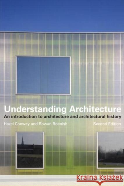 Understanding Architecture: An Introduction to Architecture and Architectural History Conway, Hazel 9780415320597 0