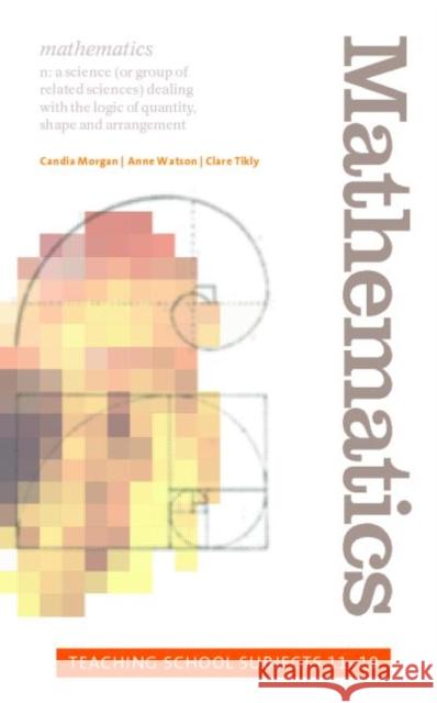 Mathematics: Teaching School Subjects 11-19 Morgan, Candia 9780415321136 Routledge/Falmer
