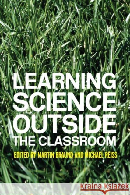 Learning Science Outside the Classroom Martin Braund 9780415321167 Routledge Chapman & Hall