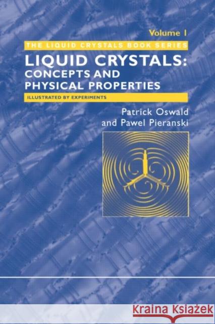 Nematic and Cholesteric Liquid Crystals : Concepts and Physical Properties Illustrated by Experiments Patrick Oswald Pawal Pieranski Pieranski Pawel 9780415321402 CRC Press