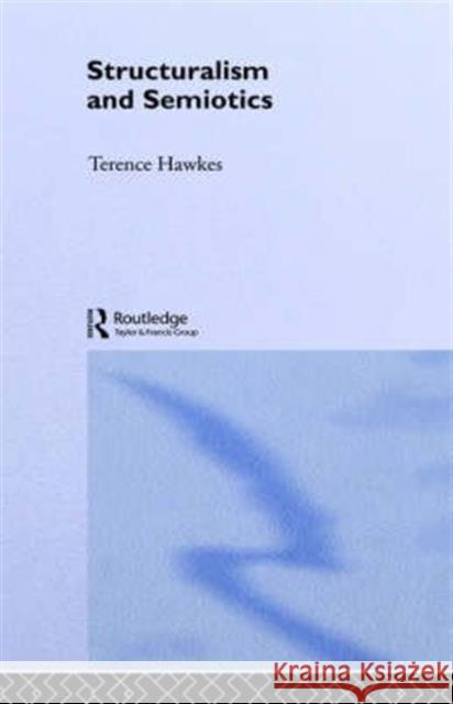 Structuralism and Semiotics Terence Hawkes Terence Hawkes  9780415321525 Taylor & Francis