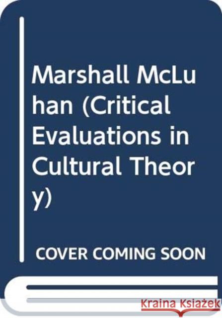 Marshall McLuhan Gary Genosko 9780415321693 Routledge