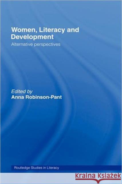 Women, Literacy and Development Anna Robinson-Pant 9780415322393