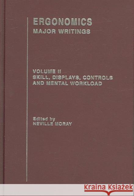 Ergonomics Mw Vol 2: Skill&dis Moray, Neville 9780415322591