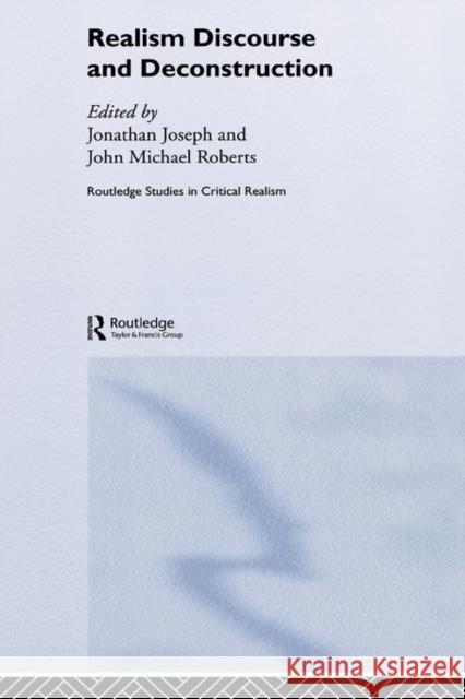 Realism Discourse and Deconstruction Jonathan Joseph John Michael Roberts 9780415322638