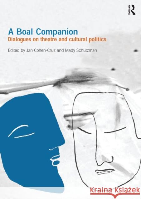 A Boal Companion: Dialogues on Theatre and Cultural Politics Cohen-Cruz, Jan 9780415322942