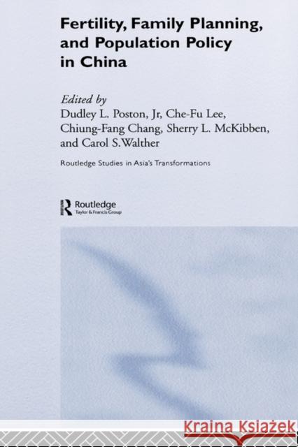 Fertility, Family Planning and Population Policy in China Dudley Poston Chiung-Fang Chang Sherry L. McKibben 9780415323307 Routledge