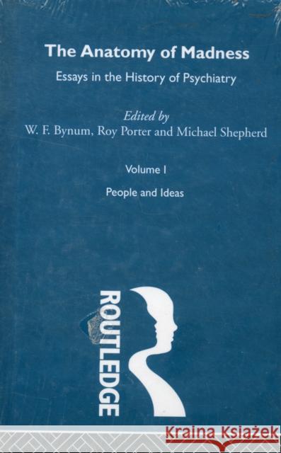 The Anatomy of Madness W. F. Bynum Bynum W. F. 9780415323826 Routledge