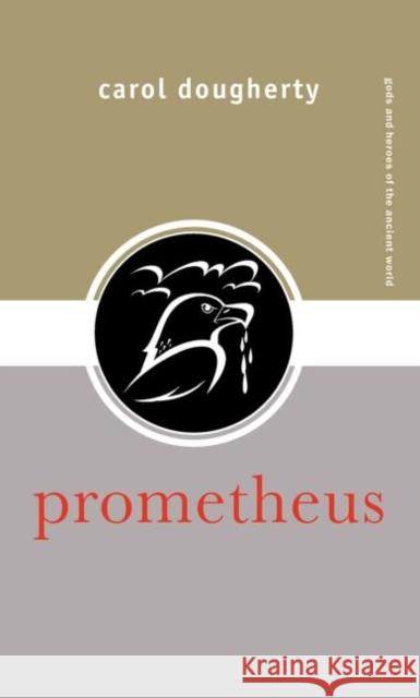 Prometheus Carol Dougherty C. Dougherty 9780415324052 Routledge